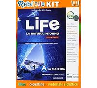 LIFE LA NATURA INTORNO ED ACTIVEBOOK A + B + C + D (9788839528247) - Libro Scolastico + Kit Scuola con Copertine Rebillo