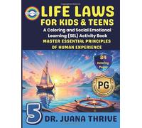 Life Laws for Kids and Teens 5: A Coloring and Social Emotional Learning (SEL) Activity Book: Master Essential Principles of Human Experience 5