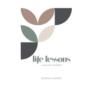 Life Lessons: A 40 Day Journey