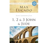 Life Lessons from 1, 2, 3 John and Jude: Living and Loving by Truth