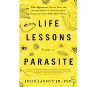 John Janovy Jr. Life Lessons from a Parasite (Tascabile)
