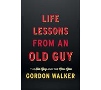 Life Lessons From an Old Guy: The Old Guy and The New You