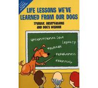 Life Lessons from Our Dogs - Life Lessons from Our Dogs