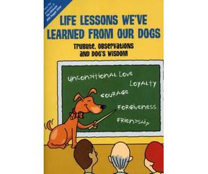 Life Lessons from Our Dogs - Life Lessons from Our Dogs