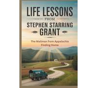 Life Lessons from Stephen Starring Grant: The Mailman from Appalachia Finding Home
