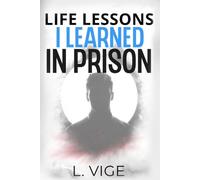 Life Lessons I Learned in Prison