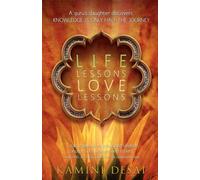 Life Lessons Love Lessons: A Guru's Daughter Discovers Knowledge Is Only H...