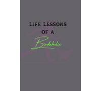 Life Lessons of a Birdaholic