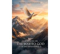 LIFE LESSONS ON THE WAY TO GOD: 30 DAY DEVOTIONAL