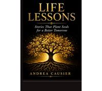 Life Lessons: Stories That Plant for a Better Tomorrow