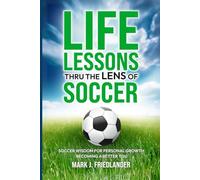 Life Lessons Thru The Lens Of Soccer