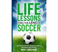 Life Lessons Thru The Lens Of Soccer