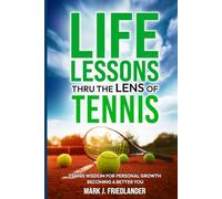 Life Lessons Thru The Lens Of Tennis