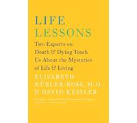 David Kessler Elisabeth Kbler-Ross Life Lessons (Tascabile)
