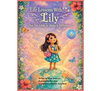 Life Lessons With Lily: Not Too Small To Make A Difference