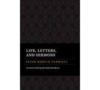 Life, Letters, and Sermons