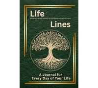 Life Lines: A Journal for Every Day of Your Life