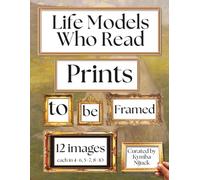 Life Models Who Read Prints to Be Framed: A Curated Set of 12 Vintage Images, Each Included in Standard 8x10, 5x7, and 4x6 Sizes