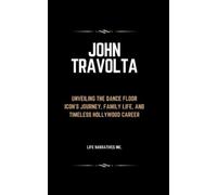 Life Narratives Inc John Travolta (Tascabile) Narrative Journeys Trilogy