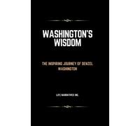 Life Narratives Inc Washington's Wisdom (Tascabile) Narrative Journeys Trilogy