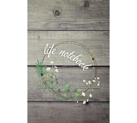 Life Notebook: To Develop Gratitude And Mindfulness Through Positive Affirmations