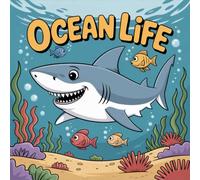 LIFE Ocean Coloring Book for Kids Ages 2-8: Easy Screen Free Quiet Time For Kids Coloring Pages Family Time Enjoy Hours Of Coloring Fun Build Focus ... For Kids Coloring Pages Family Time Enjoy Hou