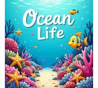 LIFE Ocean Coloring Book for Kids Ages 2-8: Simple Outline Coloring Pages Encourage Relaxation For Boys And Girls Family Time Build Confidence Improve ... Outline Coloring Pages Encourage Relaxa