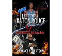 Life of a Baton Rouge G: The Original 38th Street Baby