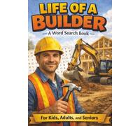 Life of a Builder A Word Search Book: From Blueprints to Buildings Large Print Builder Word Search | 6×9 | Educational Fun and Brain Boosting Puzzles for All Ages