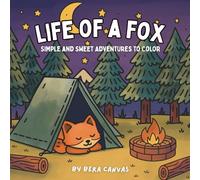 Life of a Fox: Simple and Sweet Adventures to Color