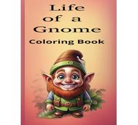 Life of a Gnome Coloring Book