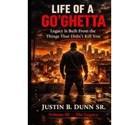 Life Of A Go'Ghetta: Legacy Is Built From the Things That Didn't Kill You