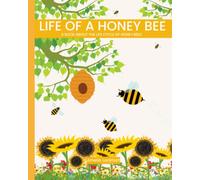 Life of a Honey Bee: A book about the life cycle of Honey Bees