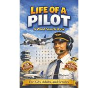Life of a Pilot A Word Search Book: 55 Themed Word Searches | Career Trivia on Every Page | 6x9 Format | Fun & Educational for All Ages