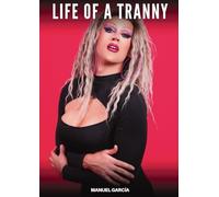 Life of a Tranny: Explicit Gay Erotic Short Stories for Men (Hot and Sexy): 40