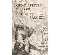Life of Federico Barocci - Bellori Giovan Pietro