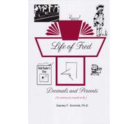 Life of Fred Decimals and Percents by Ph.D. Stanley F. Schmidt (2007-01-01)