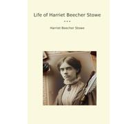 Life of Harriet Beecher Stowe