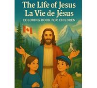 Life of Jesus - Coloring Book for Kids / La Vie de Jésus - Livre de Coloration pour Enfants (Édition Bilingue): Simple Bible Stories and Christian ... Chrétiennes (English-French Edition)