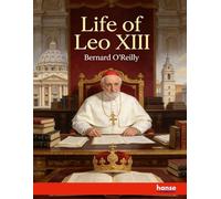 Life of Leo XIII: His Holiness the Pope