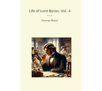 Life of Lord Byron, Vol. 4