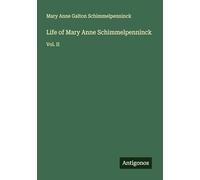Life of Mary Anne Schimmelpenninck: Vol. II