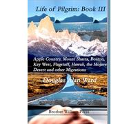 Life of Pilgrim: Book III: Apple Country, Key West, Flagstaff, Hawaii And Other Migrations