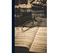 Life of Richard Wagner; Volume 2