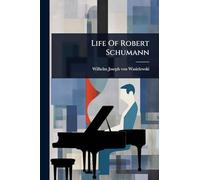 Life Of Robert Schumann
