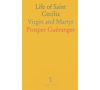 Life of Saint Cecilia: Virgin and Martyr