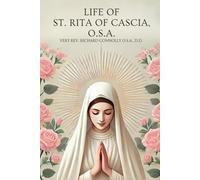 LIFE OF ST. RITA OF CASCIA, O.S.A.