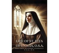 LIFE OF ST. RITA OF CASCIA, O.S.A.