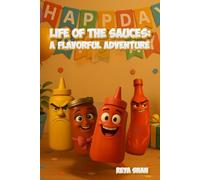 Life of the Sauces: A Flavorful Adventure