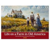 Life on a Farm in Old America (Desk Calendar 2026 DIN A5 landscape), CALVENDO 12 Month DeskCalendar: Be inspired by the beauty and magic of the simple life